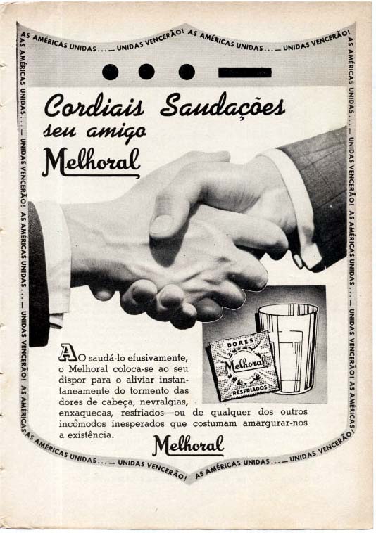 Digitalização de um anúncio da década de 1940 do medicamento Melhoral. No centro do anúncio, há uma foto de um aperto de mãos masculinas, com mangas de terno e camisa. Na parte superior, o texto "Cordiais Saudações, seu amigo, Melhoral".